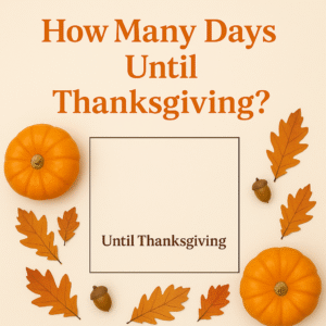How Many Days Until Thanksgiving