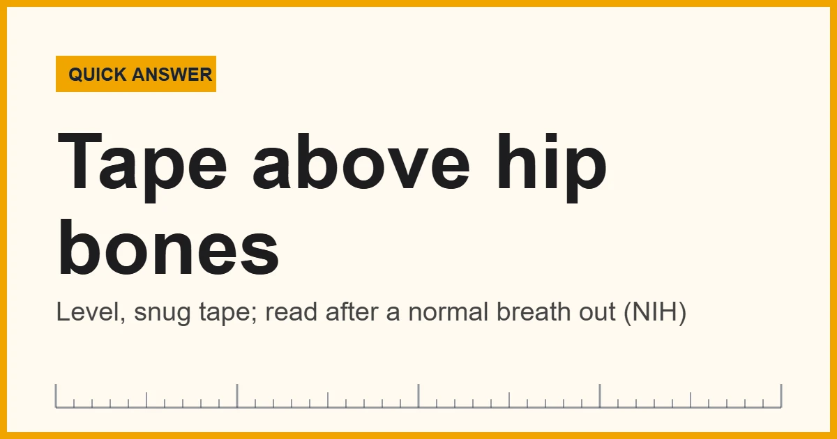 Abdominal girth measured with a tape just above the hip bones