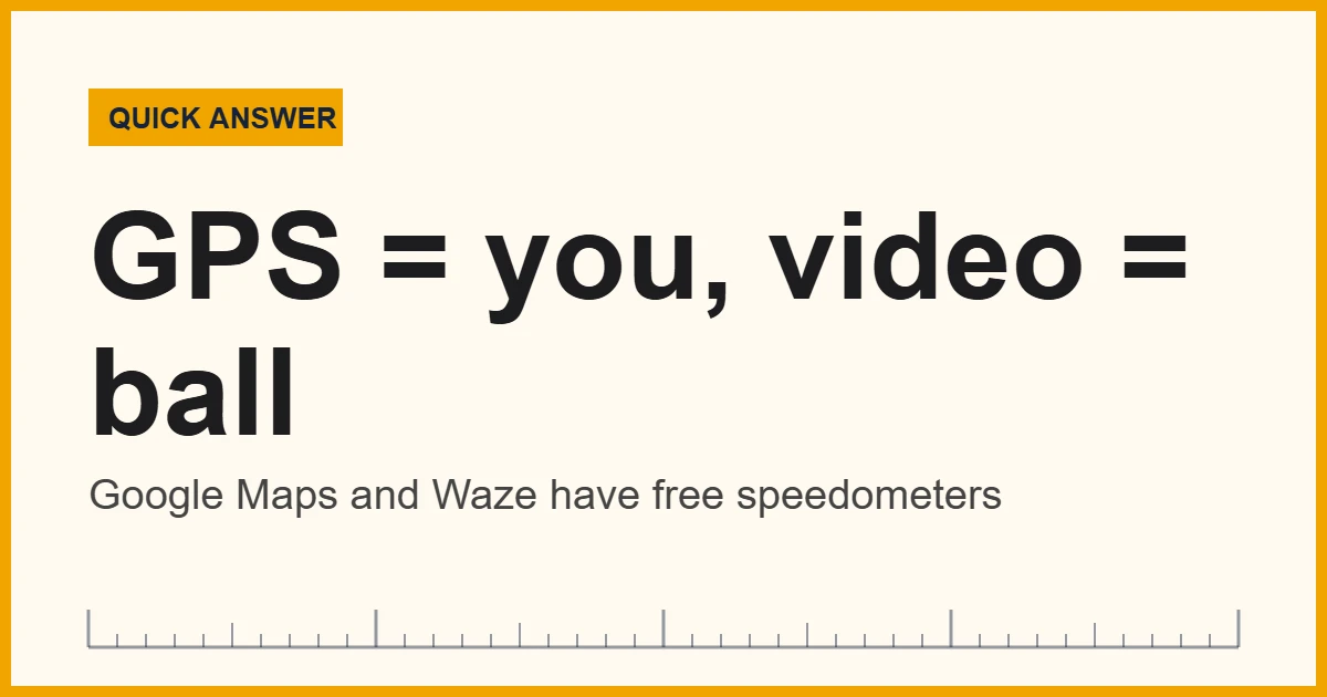 Choosing an app to measure speed: GPS for you, video for a ball