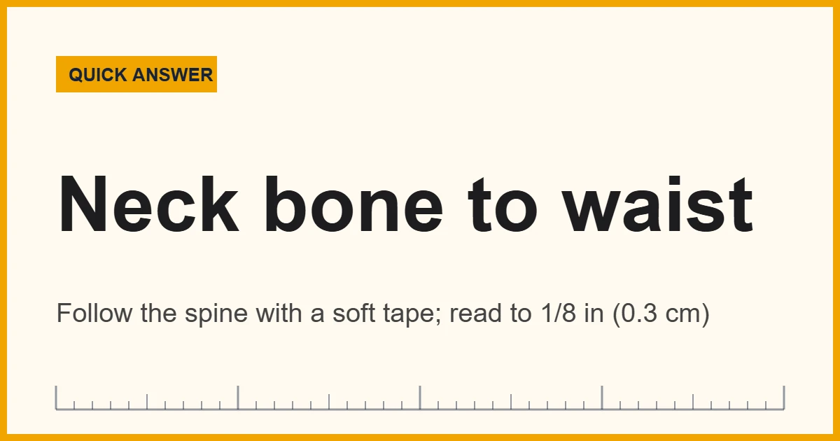 How to measure back length from the neck bone to the natural waist
