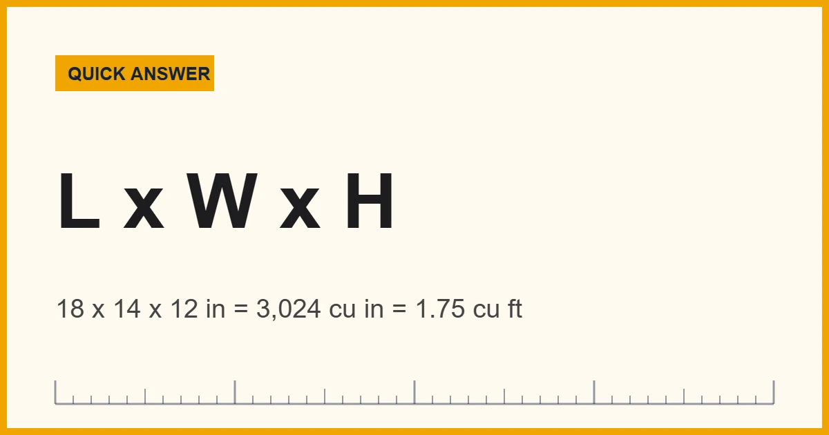Cubic volume example: an 18 x 14 x 12 inch box equals 1.75 cubic feet