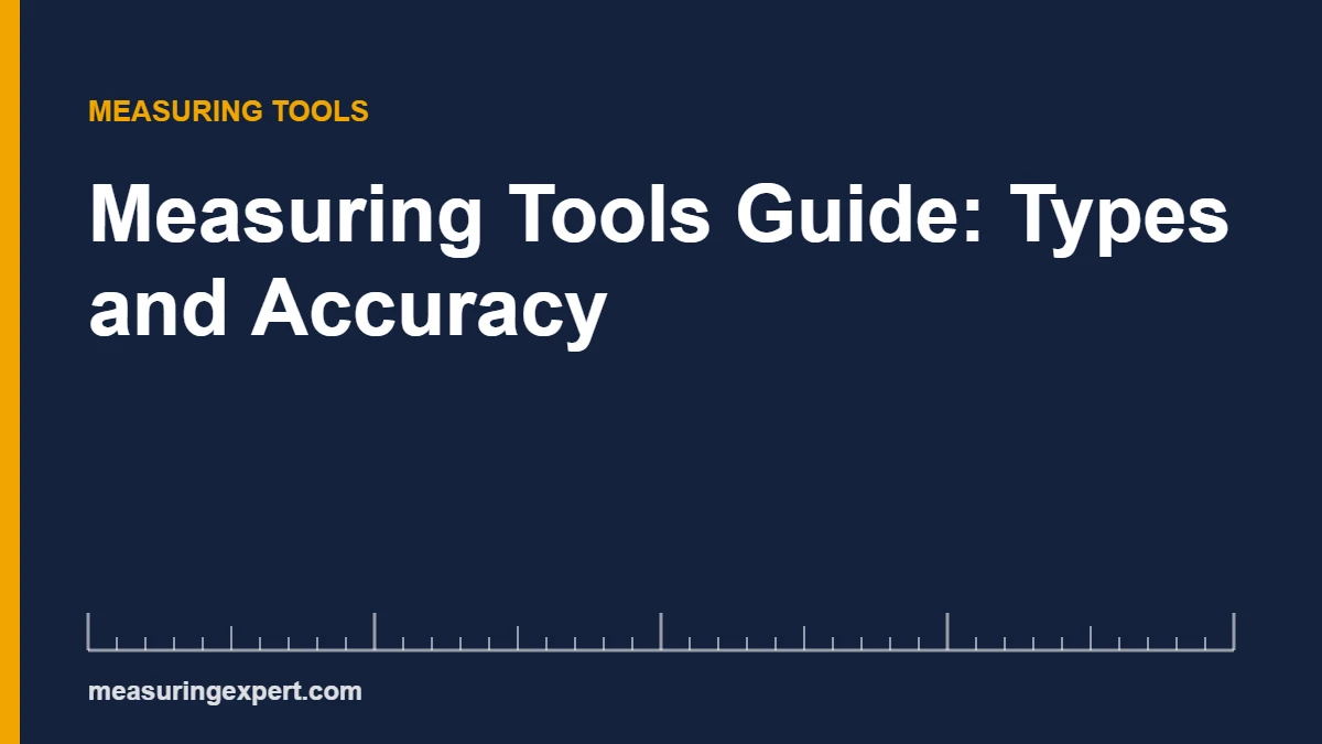 Measuring tools guide: six families of measuring tools by quantity