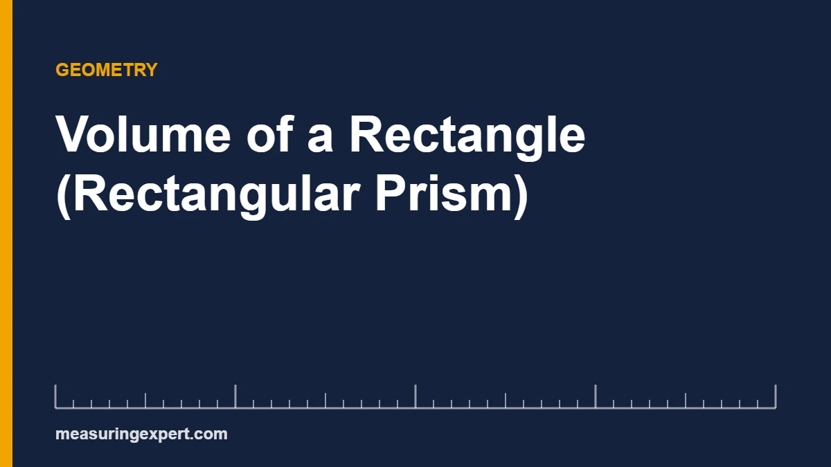 Volume of a rectangle as a rectangular prism: V = L x W x H, so a 5 x 3 x 4 cm box holds 60 cubic centimeters