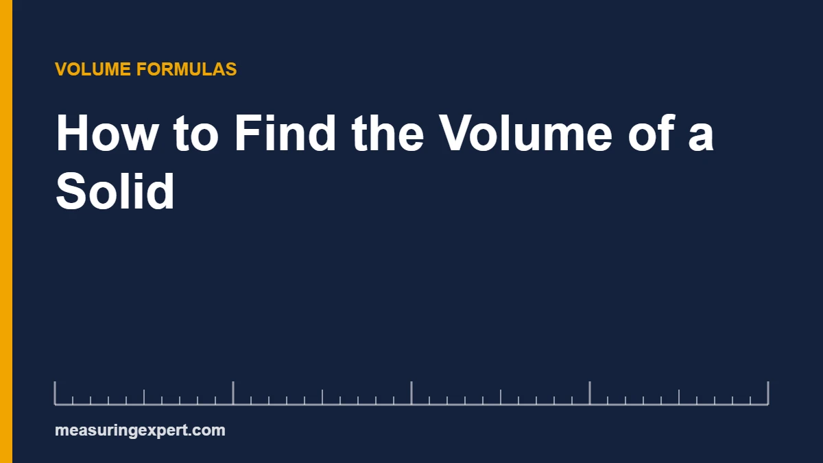 Volume of a solid formulas for a cube, cylinder, cone and sphere